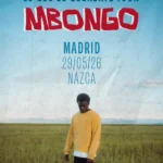 Cartel y entradas de Mbongo 29 Mayo en Nazca Music Live (Madrid) (Comunidad de Madrid) - Qconciertos