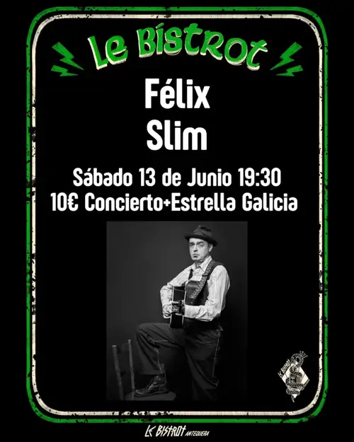 Félix Slim en Le Bistroit (Antequera)